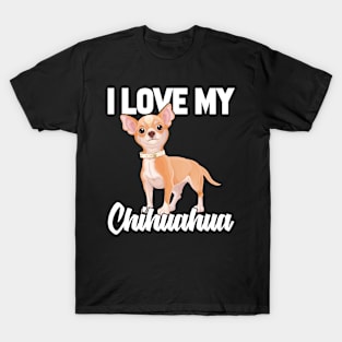I Love My Chihuahua T-Shirt Funny Gifts for Men Women Kids T-Shirt